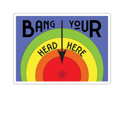 Bang Your Head Here Sticker