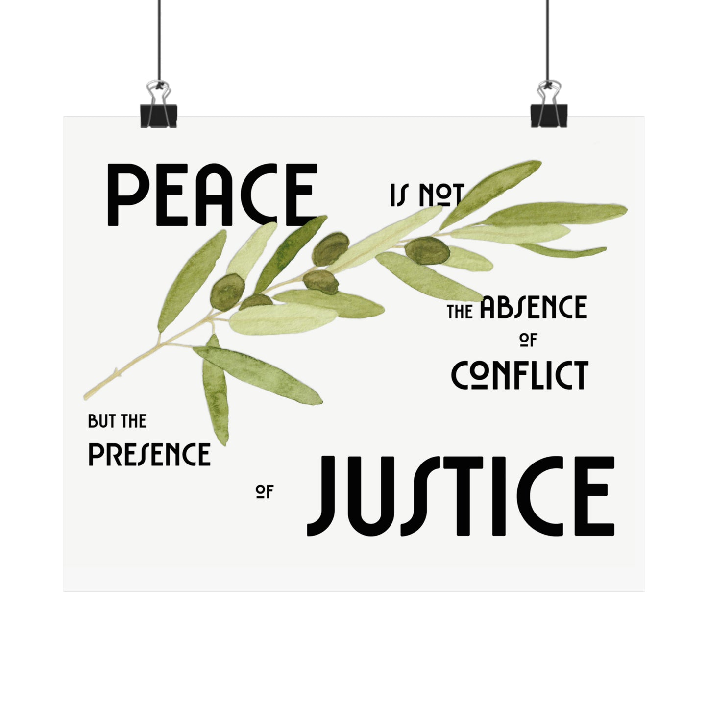 Peace is not the absence of conflict, but the presence of Justice