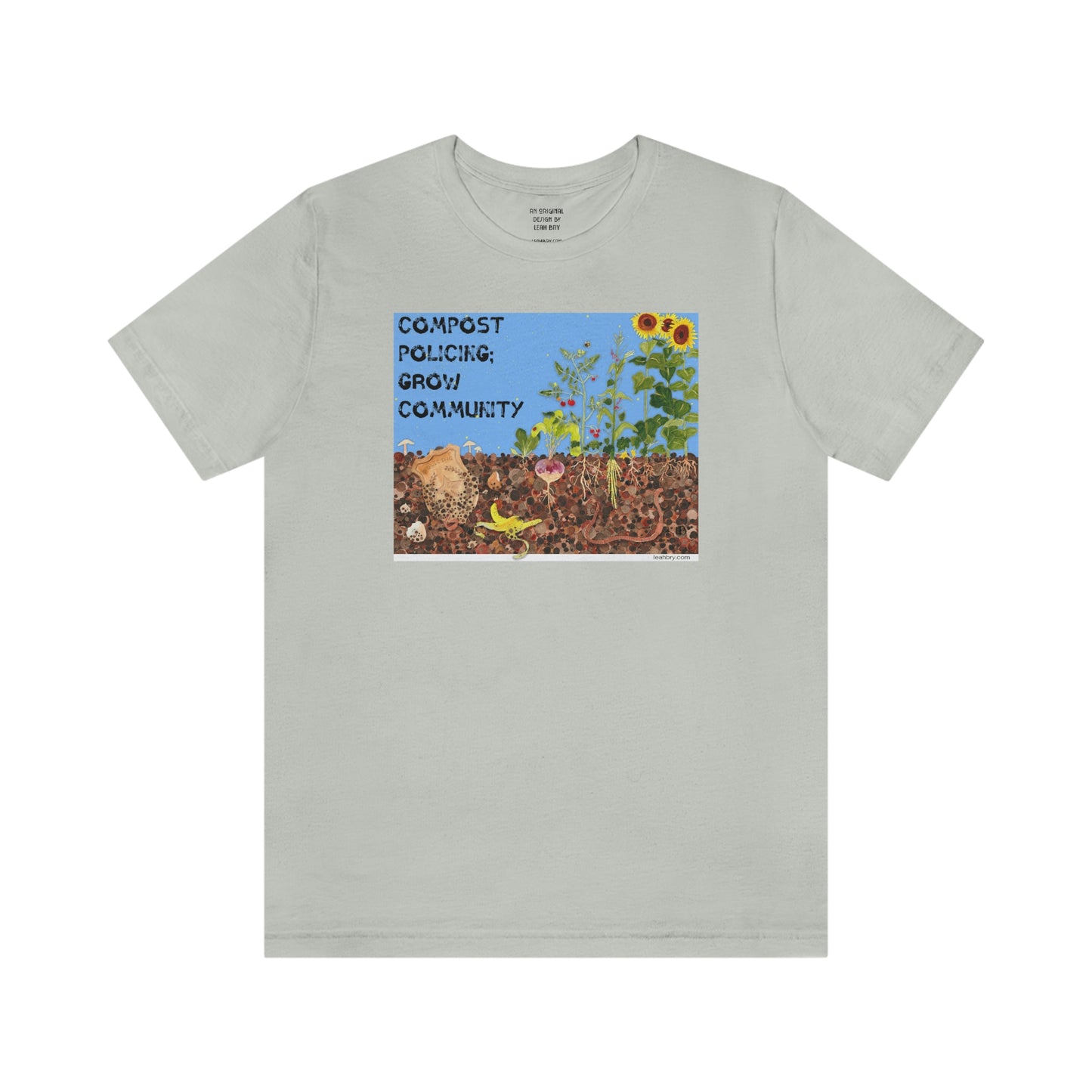 Compost Policing; Grow Community T-Shirt